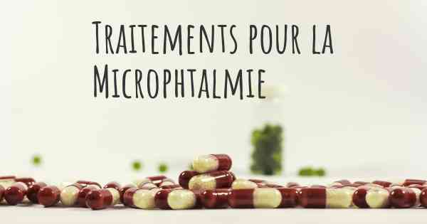 Traitements pour la Microphtalmie