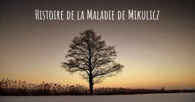 Histoire de la Maladie de Mikulicz