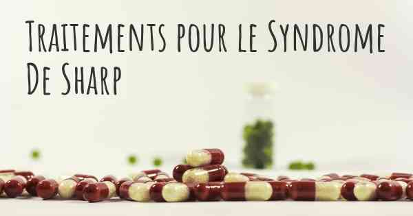 Traitements pour le Syndrome De Sharp