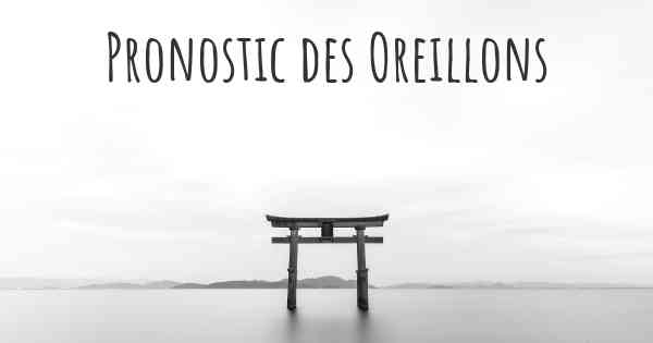 Pronostic des Oreillons