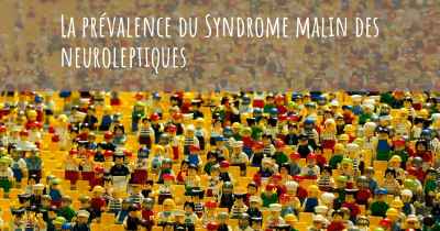 La prévalence du Syndrome malin des neuroleptiques