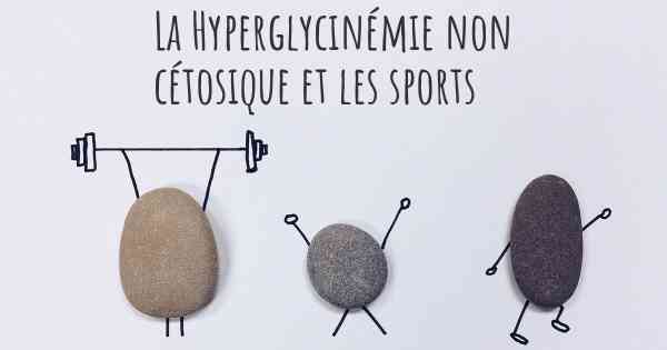 La Hyperglycinémie non cétosique et les sports