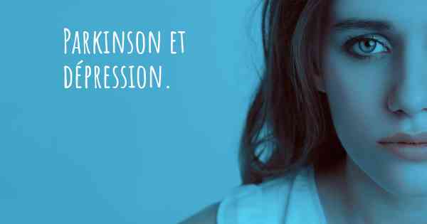 Parkinson et dépression. 