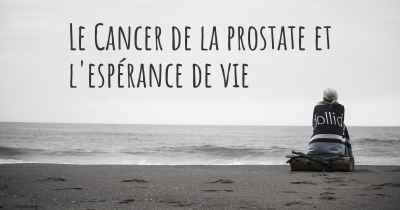 Le Cancer de la prostate et l'espérance de vie