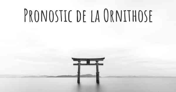 Pronostic de la Ornithose