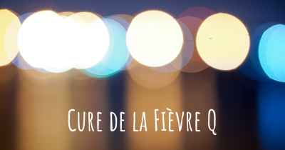 Cure de la Fièvre Q