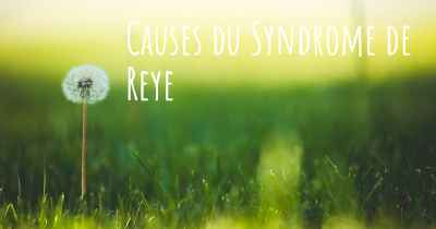 Causes du Syndrome de Reye