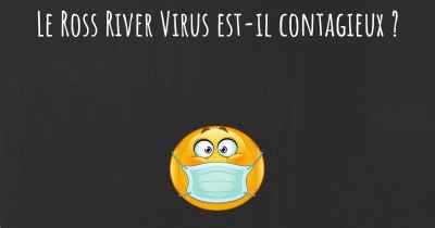 Le Ross River Virus est-il contagieux ?