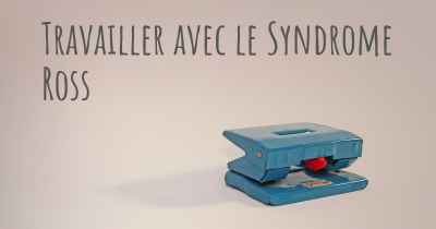 Travailler avec le Syndrome Ross
