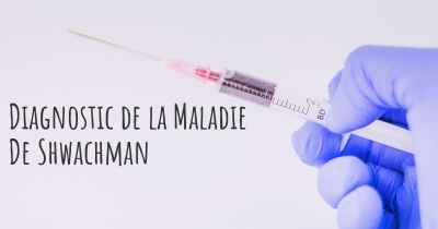 Diagnostic de la Maladie De Shwachman