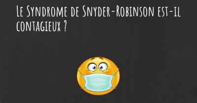 Le Syndrome de Snyder-Robinson est-il contagieux ?