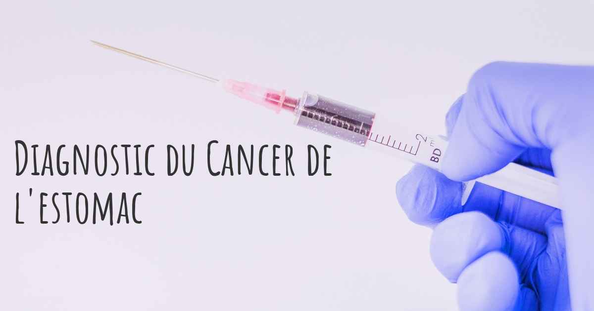 Comment Le Cancer De L Estomac Est Il Diagnostiqu