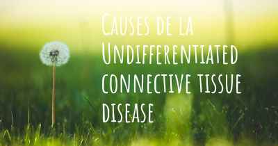 Causes de la Undifferentiated connective tissue disease