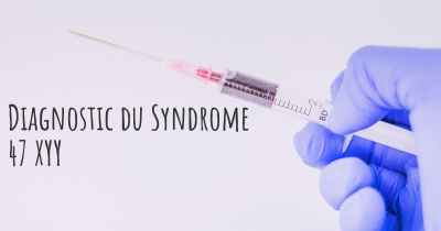 Diagnostic du Syndrome 47 XYY