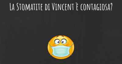 La Stomatite di Vincent è contagiosa?