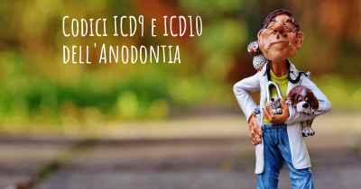 Codici ICD9 e ICD10 dell'Anodontia