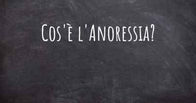 Cos'è l'Anoressia?