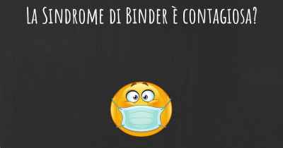 La Sindrome di Binder è contagiosa?