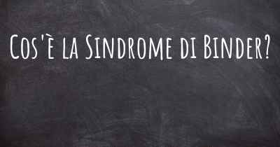 Cos'è la Sindrome di Binder?