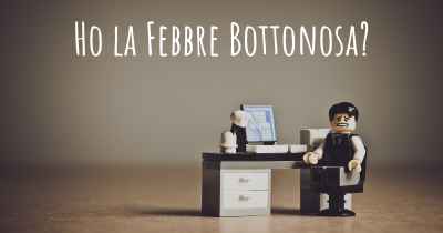 Ho la Febbre Bottonosa?