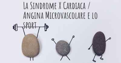 La Sindrome X Cardiaca / Angina Microvascolare e lo sport