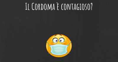 Il Cordoma è contagioso?