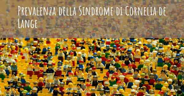 Prevalenza della Sindrome di Cornelia de Lange