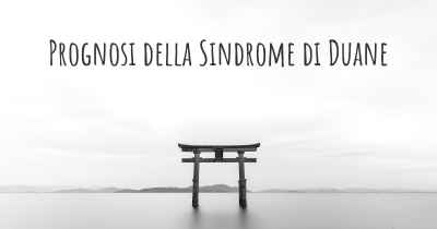 Prognosi della Sindrome di Duane