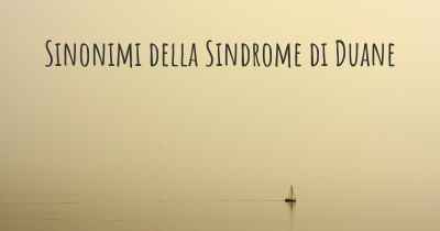 Sinonimi della Sindrome di Duane