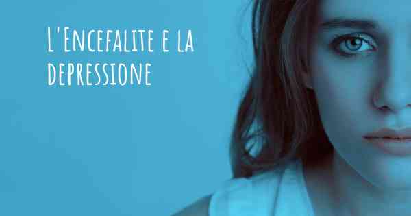 L'Encefalite e la depressione