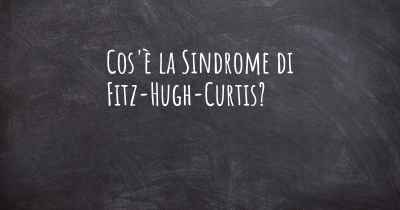 Cos'è la Sindrome di Fitz-Hugh-Curtis?