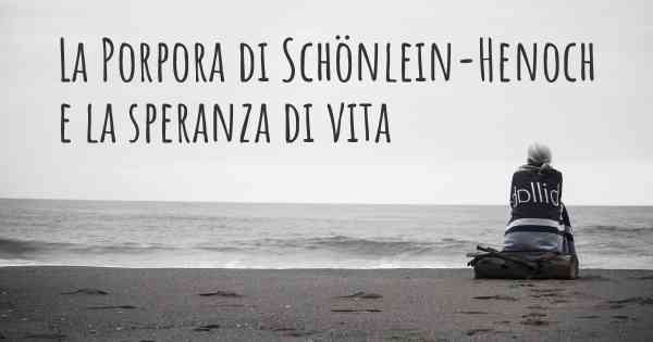 La Porpora di Schönlein-Henoch e la speranza di vita