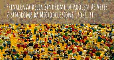 Prevalenza della Sindrome di Koolen De Vries / Sindrome da Microdelezione 17q21.31
