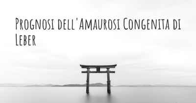 Prognosi dell'Amaurosi Congenita di Leber