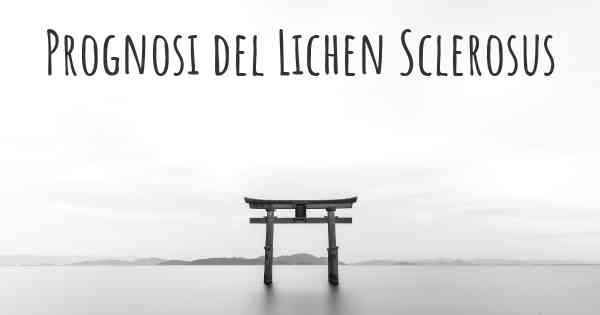 Prognosi del Lichen Sclerosus
