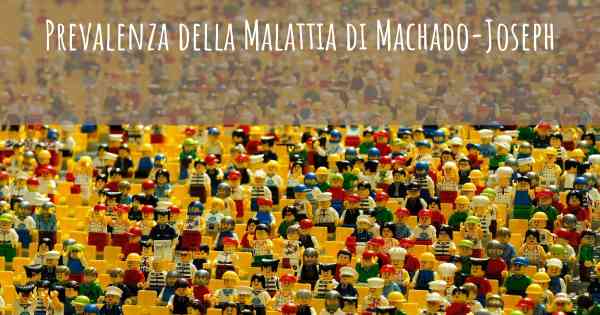 Prevalenza della Malattia di Machado-Joseph
