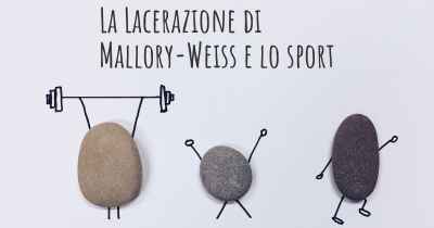 La Lacerazione di Mallory-Weiss e lo sport