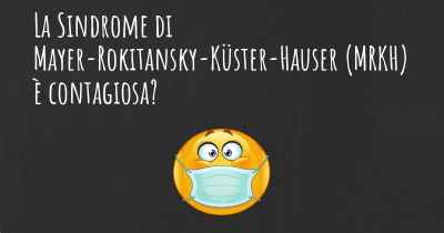 La Sindrome di Mayer-Rokitansky-Küster-Hauser (MRKH) è contagiosa?