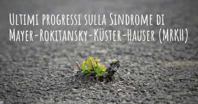 Ultimi progressi sulla Sindrome di Mayer-Rokitansky-Küster-Hauser (MRKH)