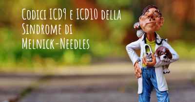 Codici ICD9 e ICD10 della Sindrome di Melnick-Needles