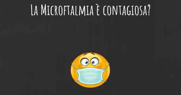 La Microftalmia è contagiosa?
