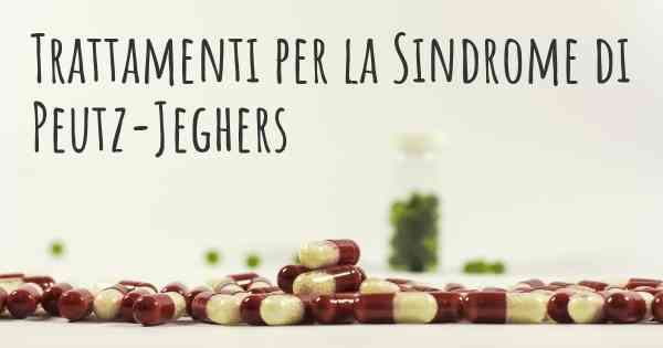 Trattamenti per la Sindrome di Peutz-Jeghers