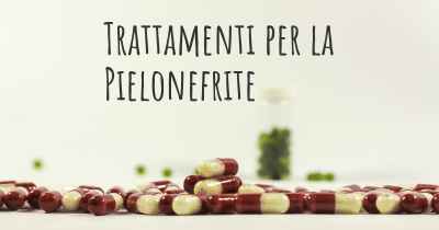 Trattamenti per la Pielonefrite