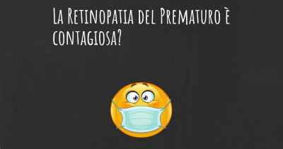 La Retinopatia del Prematuro è contagiosa?