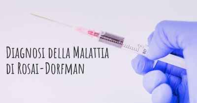 Diagnosi della Malattia di Rosai-Dorfman