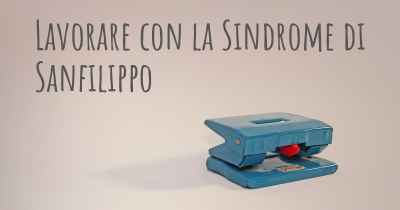 Lavorare con la Sindrome di Sanfilippo