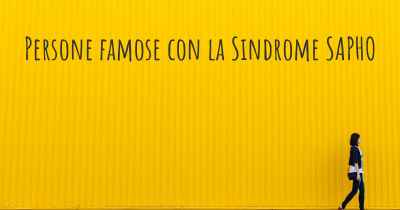 Persone famose con la Sindrome SAPHO