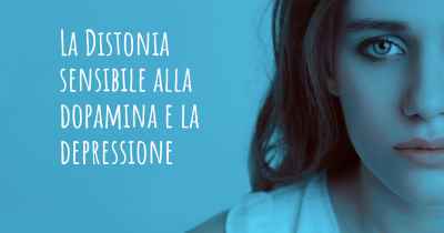 La Distonia sensibile alla dopamina e la depressione