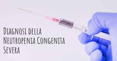 Diagnosi della Neutropenia Congenita Severa