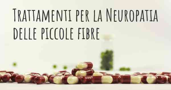Trattamenti per la Neuropatia delle piccole fibre